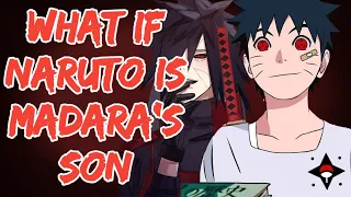 What If Naruto Is Madara's Son || Part-1