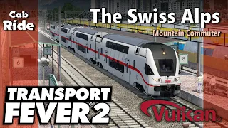 Transport Fever 2 | Cab Ride - The Swiss Alps: Mountain Commuter