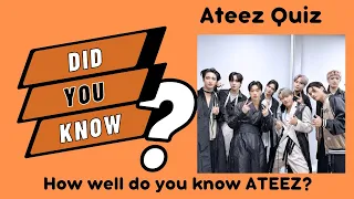 Ateez quiz | How well do you know Ateez | ARE YOU A REAL ATINY