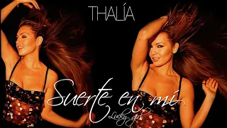 Thalía - SUERTE EN MÍ (LUCKY GIRL) [Demo]