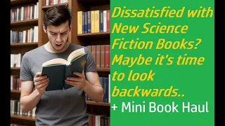 Dissatisfied? (Book Haul+) Will We Stop Reading New Science Fiction? #sciencefictionbooks #booktube