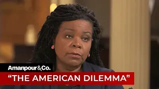 Annette Gordon-Reed on What She Calls “The American Dilemma” | Amanpour and Company