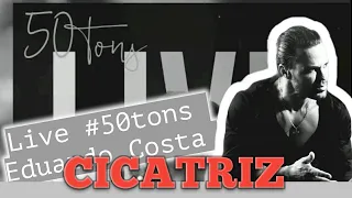 Live Eduardo Costa - 50 Tons (Cicatriz)