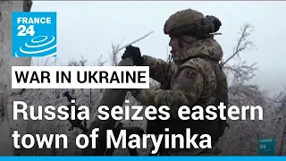 Russian forces seized town of Maryinka in eastern Ukraine, defence minister says • FRANCE 24