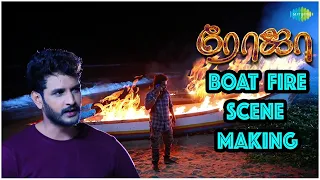 ROJA Serial | Boat Fire Scene - Making | ரோஜா | Priyanka | Sibbu Suryan | Saregama TV Shows Tam