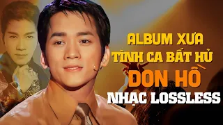 TÌNH CA BẤT HỦ DON HỒ - NHẠC HẢI NGOẠI LOSSLESS - NHƯ ĐÃ DẤU YÊU, KHÚC THỤY DU, TÌNH ĐẦU TÌNH CUỐI