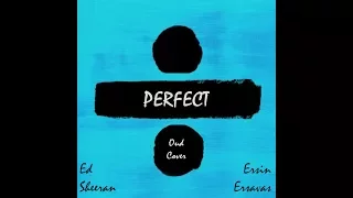 Ed Sheeran - Perfect (Oud Cover) by Ersin Ersavas