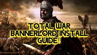 Total War Bannerlord An In-Depth Installation Guide for Mount and blade 2: Bannerlord