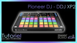 TUTORIEL - PIONEER DJ - DDJ-XP2 par Julien TOURNADRE