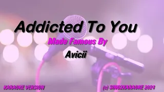 Avicii   Addicted To You (Karaoke Version) Lyrics