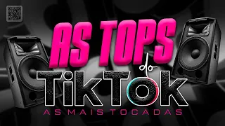 AS TOPS DO TIKTOK 2022 - SELEÇÃO HITS TIK TOK 2022 - AS MÚSICAS MAIS TOCADAS DO TIK TOK 2022