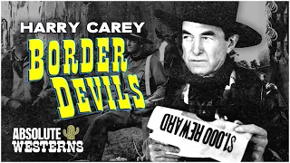 Harry Carey's Clastic Western I Border Devils (1932) I Absolute Westerns