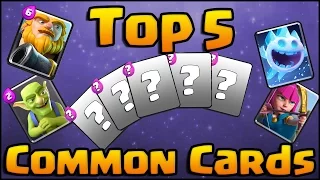 Clash Royale - Top 5 Common Cards | Must Upgrade Common Cards!