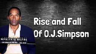 The Rise and Fall of OJ Simpson