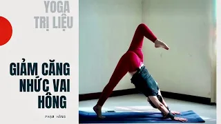 Yoga Trị Liệu Căng Nhức Vai Hông/ Giảm Đau Lưng và Đau Vai Gáy/ Phạm Hằng Yoga Trị Liệu