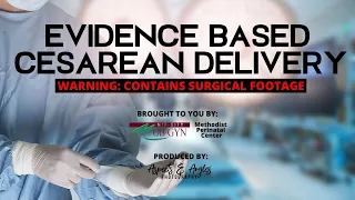 [REAL SURGERY FOOTAGE] Evidence Based Cesarean Delivery