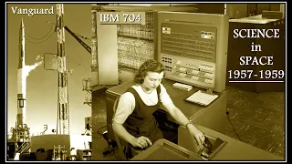 NASA Computers 1957-1959 IBM 704 - VANGUARD SATELLITE Launch "Science in Space" (Burroughs Datatron)