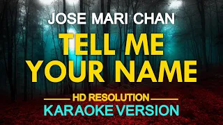 [KARAOKE] TELL ME YOUR NAME - Jose Mari Chan 🎤🎵