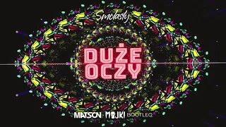 Smolasty - Duże Oczy (Matson x Majki Bootleg)