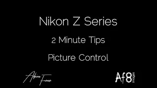 NIKON Z SERIES - 2 MINUTE TIPS #17 = picture control on the nikon z6 & z7