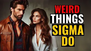 12" WEIRD Things Sigma Males Do That Confuse Everyone