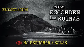 PIRÁMIDES de TEOTIHUACAN | Relatos de TERROR de las RUINAS | 4 NUEVAS Historias Reales