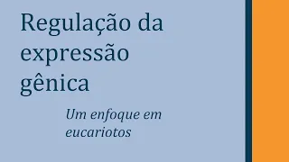 Regulação da expressão gênica