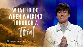 What To Do When Walking Through A Trial | Joseph Prince