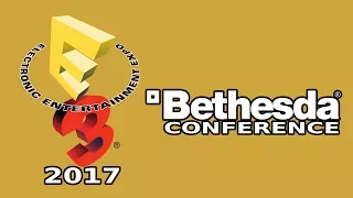 E3 2017 | Bethesda Conference Live Reaction