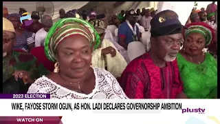 2023 Election: Wike, Fayose Storm Ogun, As Hon. Ladi Declares Governorship Ambition | NEWS