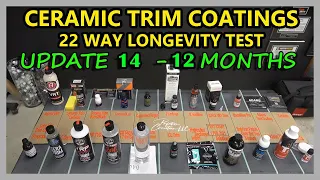 CERAMIC TRIM COATINGS LONGEVITY TEST - 22 WAY - UPDATE 14 -1 YEAR UPDATE!  Lets hear from you!