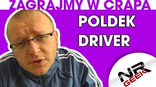 Zagrajmy w crapa #29 - Poldek Driver (Najgorsze gry wg NRGeeka)