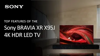 Sony BRAVIA XR X95J 4K HDR Full Array LED TV | Product Overview