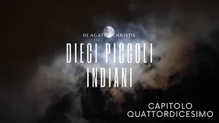 Dieci Piccoli Indiani di Agatha Christie - Capitolo Quattordicesimo