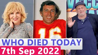 7 Famous Celebrities Who Died Today 7th Sep 2022