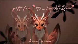 ||Hero meme|| •wildcraft• For: *Its_FoxNoRae*