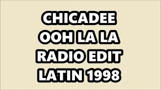 CHICADEE - OOH LA LA (RADIO EDIT) LATIN 1998