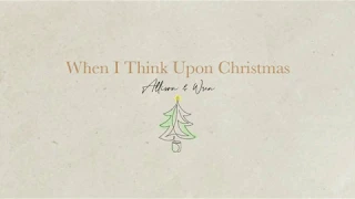 When I Think Upon Christmas | Allison & Wren