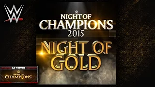 WWE: "Night Of Gold" (Night Of Champions) [2015] Theme Song + AE (Arena Effect)