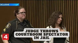 Judge throws courtroom spectator in jail