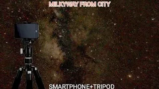 Photographing the milkyway through smartphone from city. Capturing and processing.(Part 2)