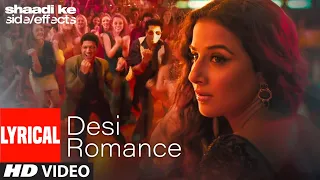 "Desi Romance" Lyrical | Shaadi Ke Side Effects | Farhan Akhtar, Vidya Balan | Suchi, Arijit Singh