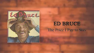 Ed Bruce - The Price I Pay to Stay