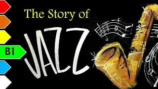 The Story of JAZZ - B1 - Learn English Through Short Stories