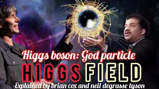 What is higgs particle and higgs field explained by brian cox and neil degrasse tyson - God particle