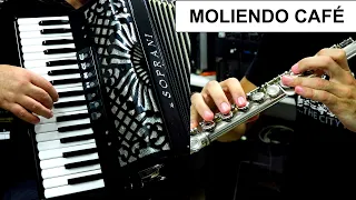 MOLIENDO CAFÉ - ACCORDION & FLUTE POPULAR SONGS