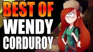 BEST MOMENTS OF WENDY CORDUROY - Gravity Falls