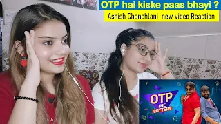 OTP The Lottery | Ashish Chanchlani || Shaijal Khanna