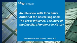 Special Covid-19 Grand Rounds: Interview with John Barry, Bestselling Author of The Great Influenza