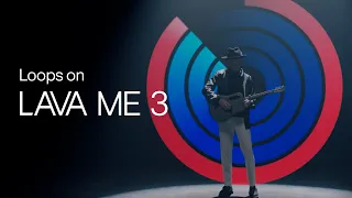 Loops on LAVA ME 3 | Build your one man band | LAVA MUSIC